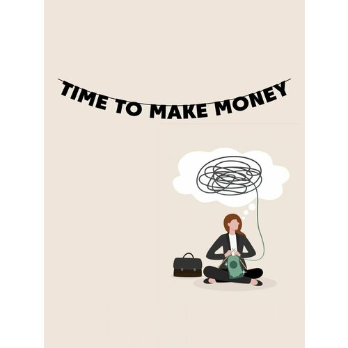        - Time to make money   -     , -  