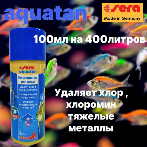  Sera    Aquatan 100   400  -   .   -     , -  